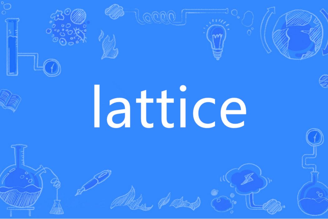 Lattice(英語單詞) Lattice(英語單詞)