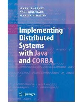 Implementing Distributed Systems with Java and CORBA Implementing Distributed Systems with Java and CORBA