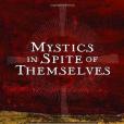Mystics in Spite of Themselves Mystics in Spite of Themselves