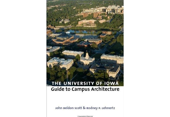 The University of Iowa: Guide to Campus Architecture The University of Iowa: Guide to Campus Architecture
