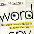 Word Spy : The Word Lover\x27s Guide to Modern Culture Word Spy : The Word Lover\x27s Guide to Modern Culture