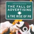 The Fall of Advertising and the Rise of PR The Fall of Advertising and the Rise of PR