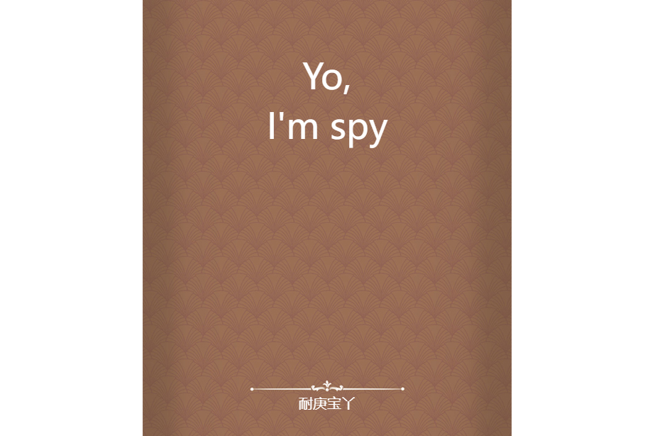 Yo,I\x27m spy Yo,I\x27m spy