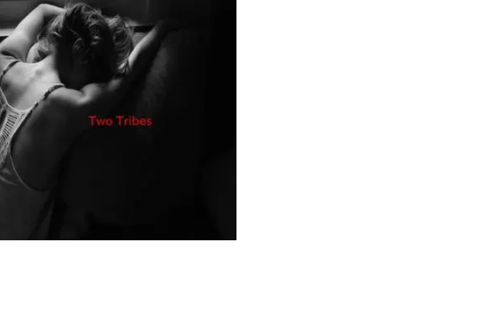 Two Tribes Two Tribes