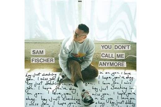 You Don\x27t Call Me Anymore(Sam Fischer演唱的歌曲) You Don\x27t Call Me Anymore(Sam Fischer演唱的歌曲)
