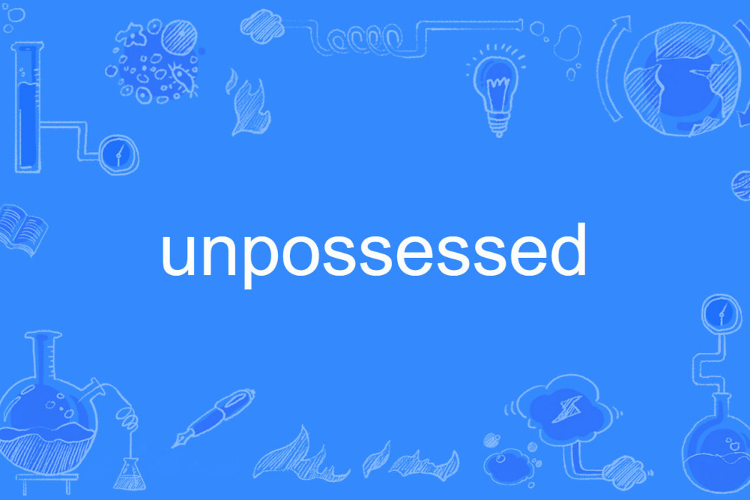 unpossessed