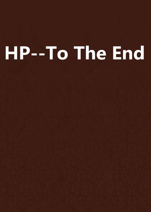 HP--To The End