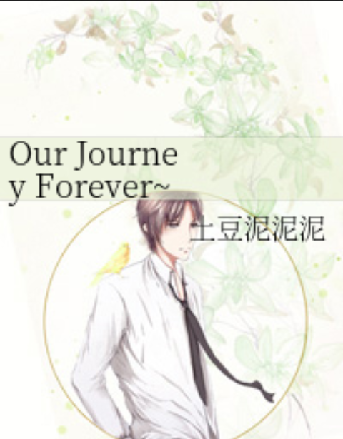 Our Journey Forever~ Our Journey Forever~