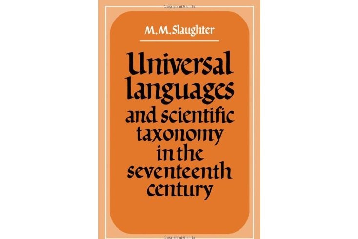 Universal Languages and Scientific Taxonomy in the Seventeenth Century Universal Languages and Scientific Taxonomy in the Seventeenth Century