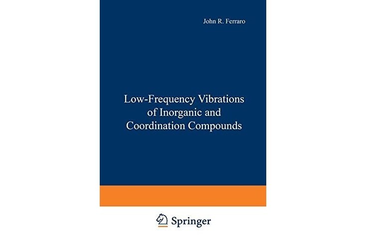 Low-Frequency Vibrations of Inorganic and Coordination Compounds Low-Frequency Vibrations of Inorganic and Coordination Compounds