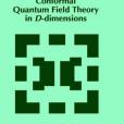 Conformal Quantum Field Theory in D Dimensions Conformal Quantum Field Theory in D Dimensions
