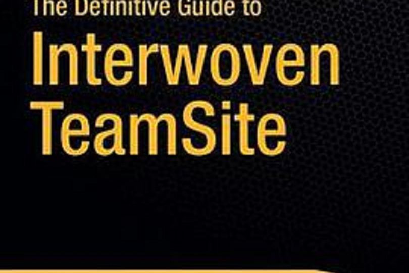 The Definitive Guide to Interwoven TeamSite (The Definitive Guide) The Definitive Guide to Interwoven TeamSite (The Definitive Guide)