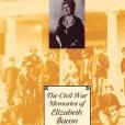 The Civil War Memories of Elizabeth Bacon Custer The Civil War Memories of Elizabeth Bacon Custer