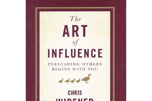 The Art of Influence : Persuading Others Begins With You The Art of Influence : Persuading Others Begins With You