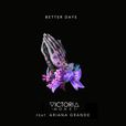 better days(維多利亞·莫奈、愛莉安娜·格蘭德公益單曲) better days(維多利亞·莫奈、愛莉安娜·格蘭德公益單曲)