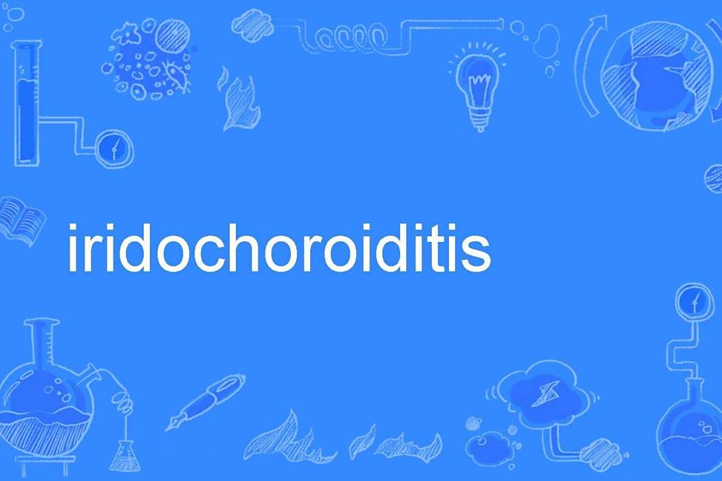 iridochoroiditis