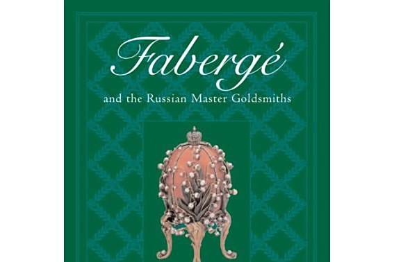 Faberge and the Russian Master Goldsmiths Faberge and the Russian Master Goldsmiths