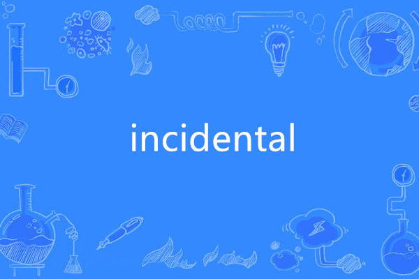 incidental incidental