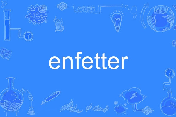 enfetter enfetter