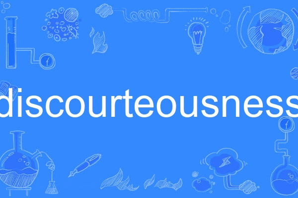 discourteousness discourteousness
