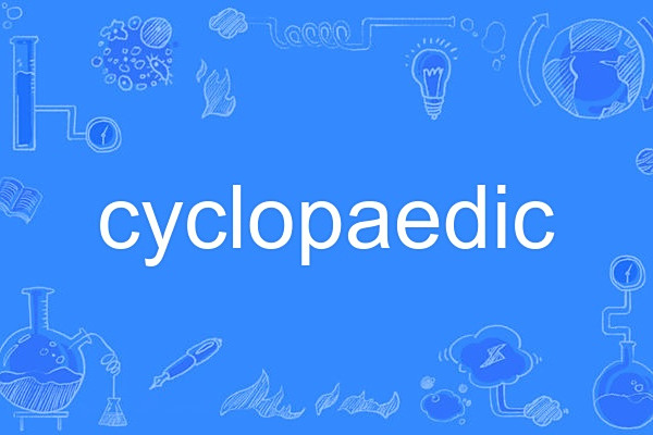 cyclopaedic cyclopaedic