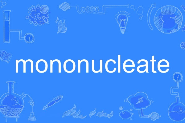 mononucleate mononucleate