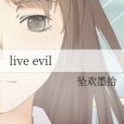 live evil live evil