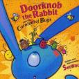 Doorknob the Rabbit and the Carnival of Bugs Doorknob the Rabbit and the Carnival of Bugs