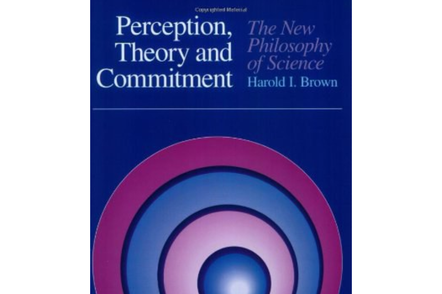 Perception, Theory, and Commitment Perception, Theory, and Commitment