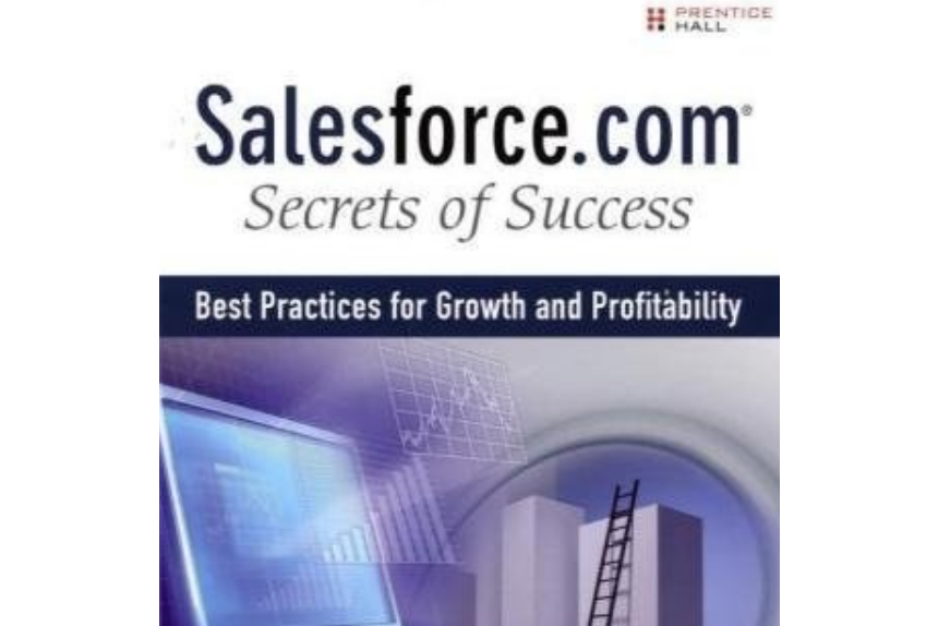 Salesforce.Com Secrets of Success Salesforce.Com Secrets of Success