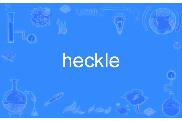 heckle heckle