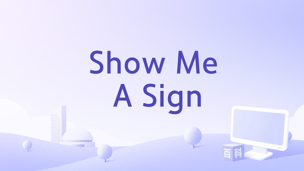 Show Me A Sign Show Me A Sign