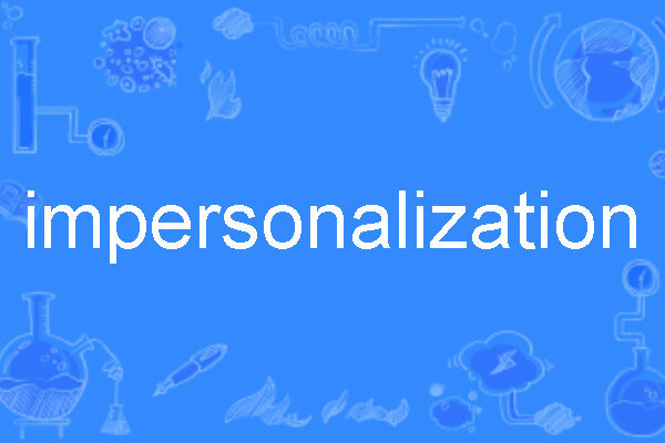 impersonalization impersonalization