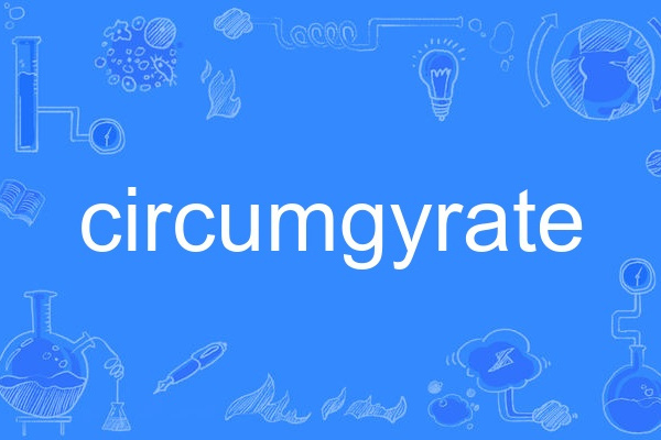 circumgyrate circumgyrate