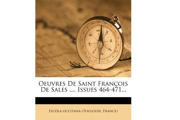 Oeuvres de Saint Fran OIS de Sales ..., Issues 464-471... Oeuvres de Saint Fran OIS de Sales ..., Issues 464-471...