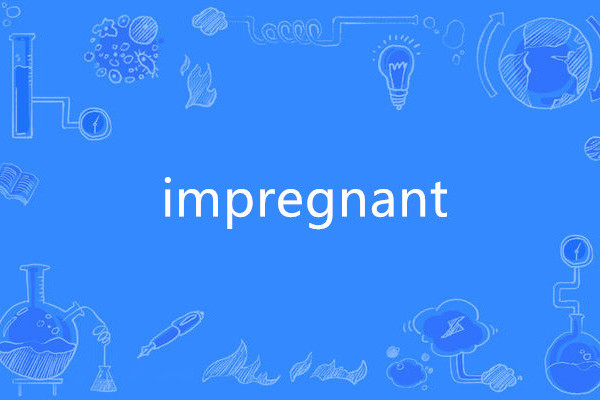 impregnant impregnant
