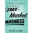 Free Market Madness Free Market Madness