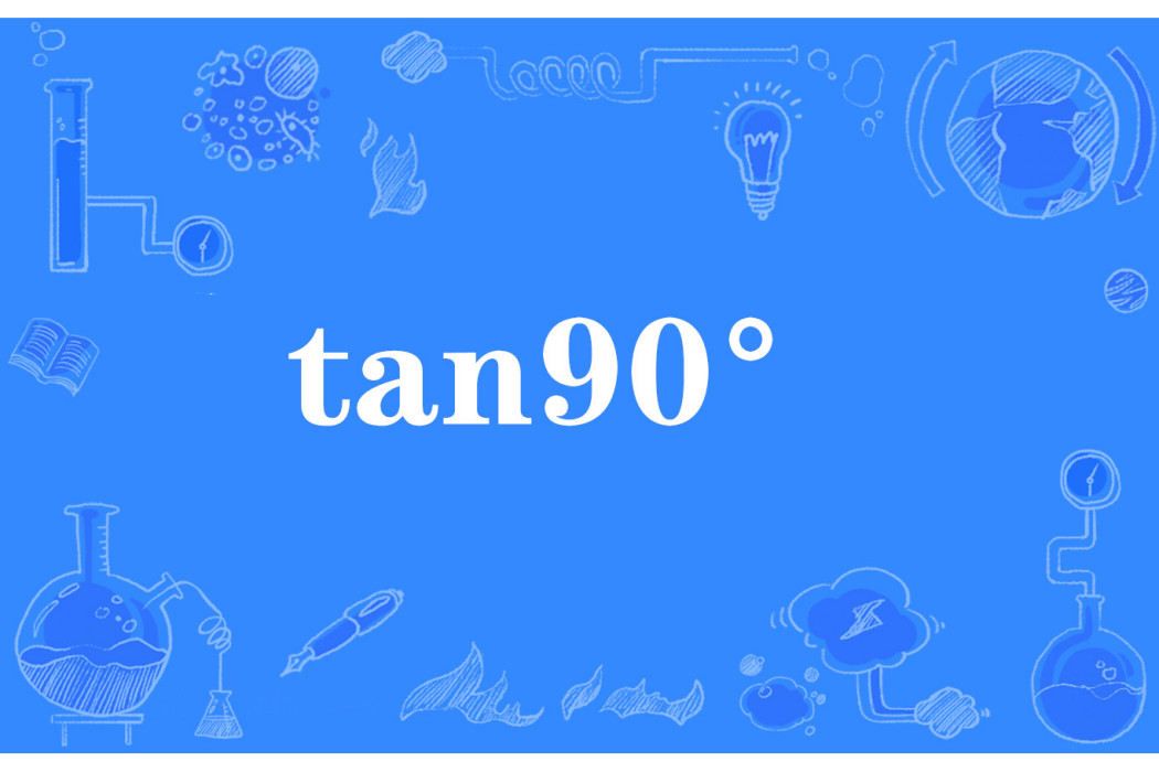 tan90° tan90°