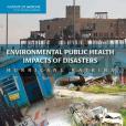 Environmental Public Health Impacts of Disasters Environmental Public Health Impacts of Disasters