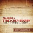 Becoming a Stretcher Bearer Self Study Manual Becoming a Stretcher Bearer Self Study Manual