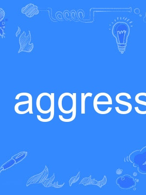 aggress aggress