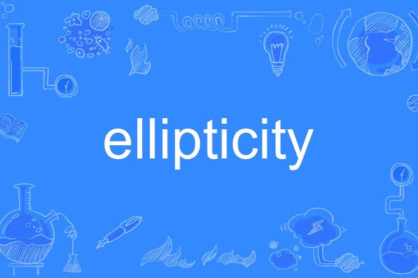 ellipticity ellipticity