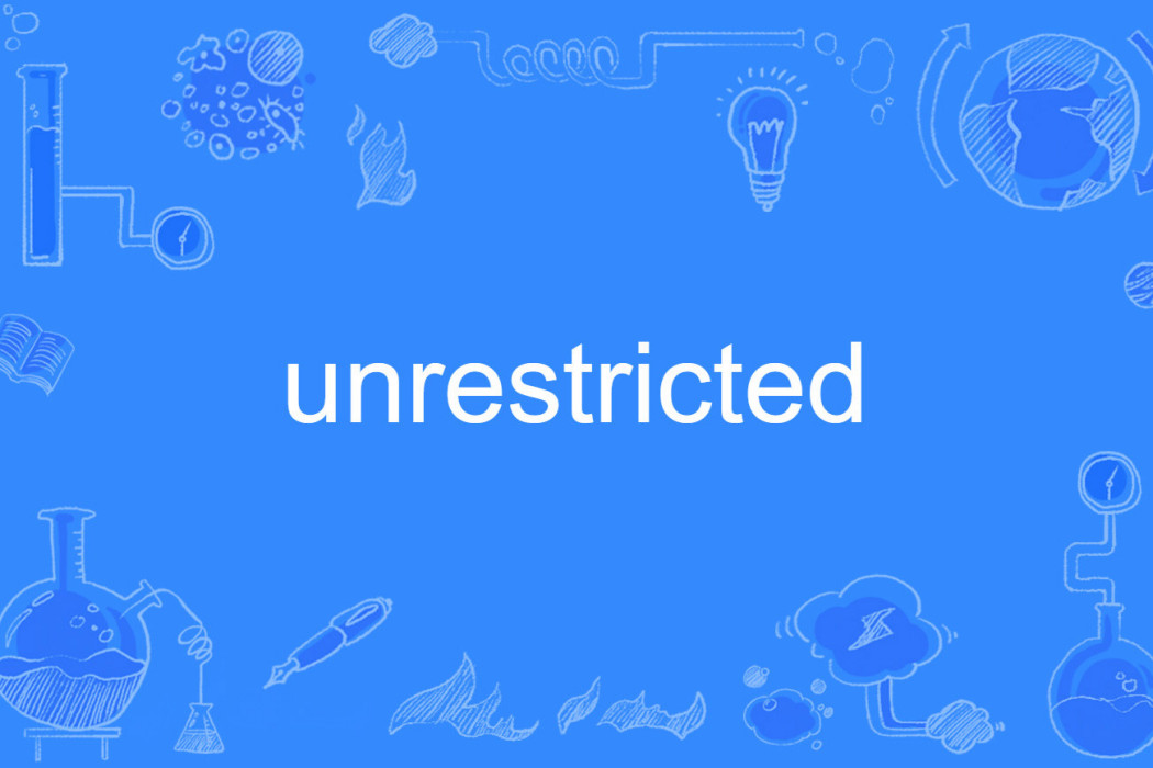 unrestricted unrestricted