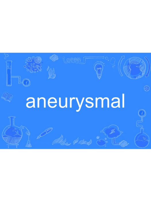 aneurysmal aneurysmal
