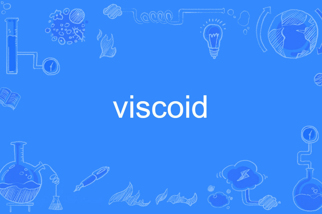 viscoid viscoid