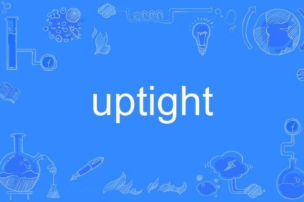 Uptight Uptight