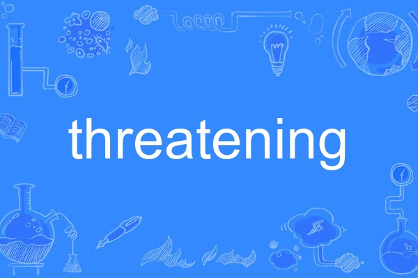 threatening threatening