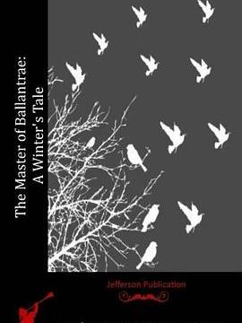 The Master of Ballantrae: A Winter\x27s Tale The Master of Ballantrae: A Winter\x27s Tale