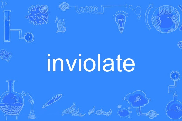 inviolate inviolate