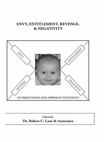 Envy, Entitlement, Revenge, and Negativity Envy, Entitlement, Revenge, and Negativity